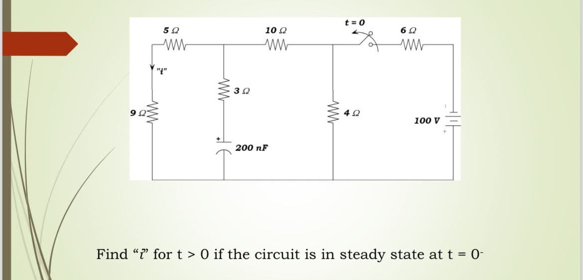 9 Ω
"q"
www
t=0
5 Ω
10 Ω
60
ww
3 Ω
200 nF
ww
ww
ww
402
100 V
Find " for t> 0 if the circuit is in steady state at t = 0-