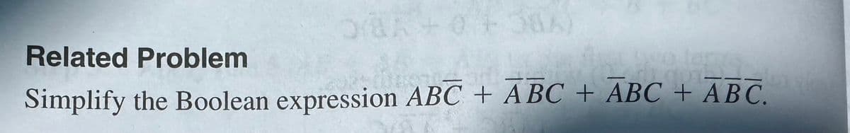 3/8 + 0 +58A)
Related Problem
two fac
Simplify the Boolean expression ABC + ABC + ABC + ABC.