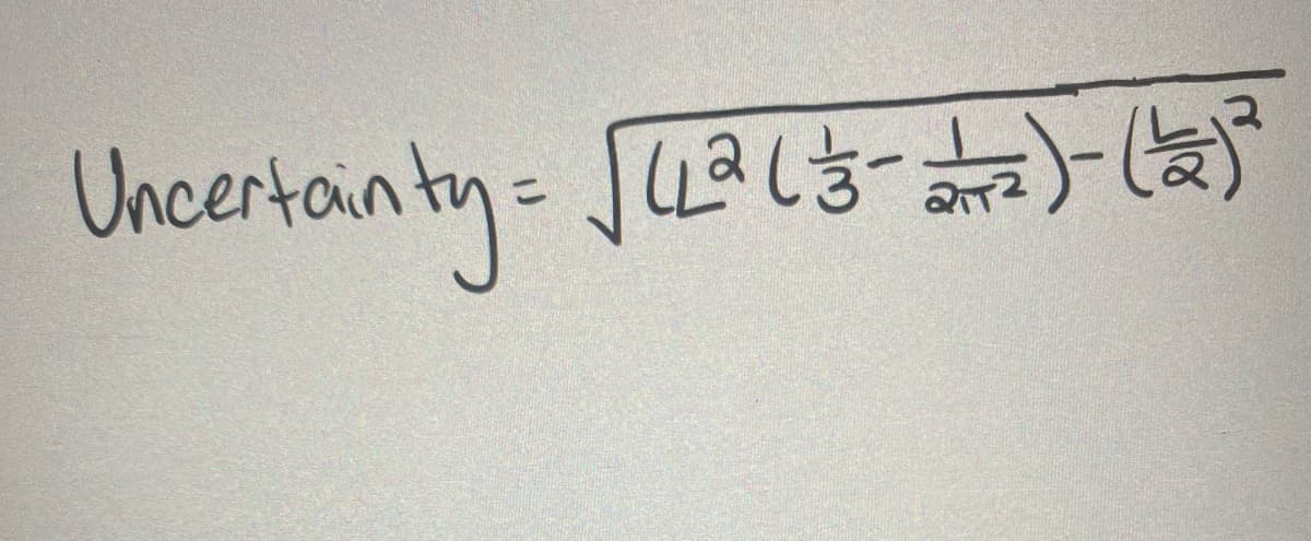 Uncertainty = √√(2² (13-1=+=+=2) - (12²