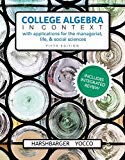 College Algebra in Context with Integrated Review and Worksheets Plus MyLab Math with Pearson eText-- Access Card Package - 1st Edition - by Ronald J. Harshbarger, Lisa S. Yocco - ISBN 9780134380155