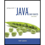 Starting Out with Java: Early Objects (6th Edition) - 6th Edition - by Tony Gaddis - ISBN 9780134462011