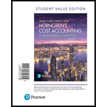 Horngren's Cost Accounting, Student Value Edition (16th Edition) - 16th Edition - by Srikant M. Datar, Madhav V. Rajan - ISBN 9780134476032