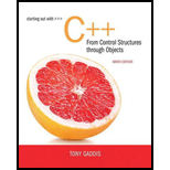 Starting Out with C++ from Control Structures to Objects (9th Edition) - 9th Edition - by Tony Gaddis - ISBN 9780134498379