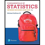 Fundamentals of Statistics (5th Edition) - 5th Edition - by Michael Sullivan III - ISBN 9780134508306