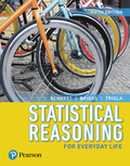 Statistical Reasoning for Everyday Life (5th Edition) - 5th Edition - by Bennett - ISBN 9780134679259