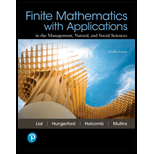 Finite Mathematics with Applications In the Management, Natural, and Social Sciences (12th Edition)