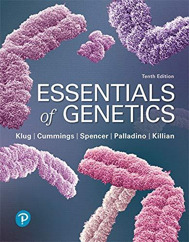 Essentials Of Genetics (10th Edition) - 10th Edition - by William S. Klug, Michael R. Cummings, Charlotte A. Spencer, Michael A. Palladino, Darrell Killian - ISBN 9780134898414