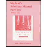 Student Solutions Manual Part 2 for University Calculus: Elements with Early Transcendentals - 1st Edition - by Hass, Joel, WEIR, Maurice D., Thomas, George B., Jr. - ISBN 9780321559173