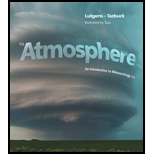 The Atmosphere: An Introduction to Meteorology (13th Edition) (MasteringMeteorology Series) - 13th Edition - by Frederick K. Lutgens, Edward J. Tarbuck, Dennis G. Tasa - ISBN 9780321984623