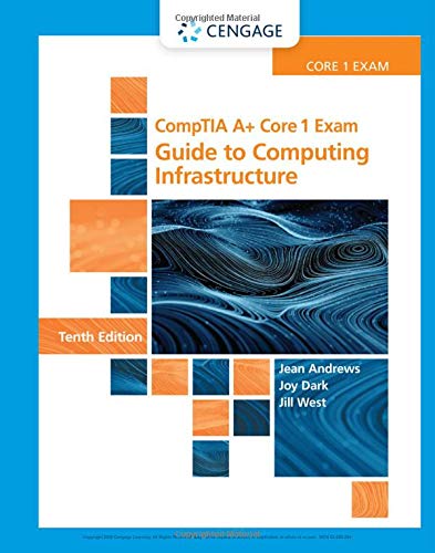Comptia A+ Core 1 Exam: Guide To Computing Infrastructure (mindtap Course List)