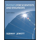 Physics for Scientists and Engineers, Chapters 1-39 - 8th Edition - by Raymond A. Serway, Raymond Serway, John W. Jewett, John Jewett - ISBN 9780495827818