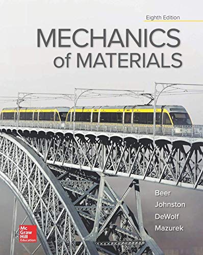 Mechanics Of Materials (8th Edition), Standalone Book - 8th Edition - by Ferdinand P. Beer, Jr. E. Russell Johnston, John T. DeWolf - ISBN 9781260113273