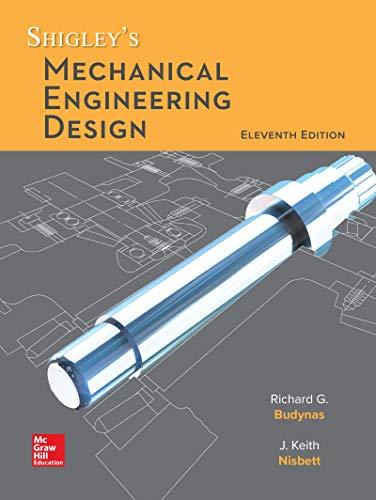 Loose Leaf For Shigley's Mechanical Engineering Design - 11th Edition - by Richard G Budynas, Keith J Nisbett - ISBN 9781260407648