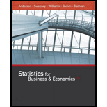 Statistics for Business & Economics (with XLSTAT Education Edition Printed Access Card) (MindTap Course List) - 13th Edition - by David R. Anderson, Dennis J. Sweeney, Thomas A. Williams, Jeffrey D. Camm, James J. Cochran - ISBN 9781305585317
