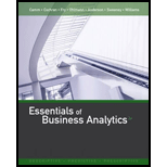 Essentials of Business Analytics (MindTap Course List) - 2nd Edition - by Jeffrey D. Camm, James J. Cochran, Michael J. Fry, Jeffrey W. Ohlmann, David R. Anderson - ISBN 9781305627734