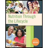 Nutrition Through the Life Cycle (MindTap Course List) - 6th Edition - by Judith E. Brown - ISBN 9781305628007