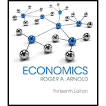 Economics (MindTap Course List) - 13th Edition - by Roger A. Arnold - ISBN 9781337617383