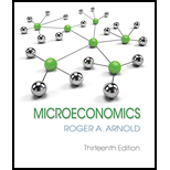 Microeconomics - 13th Edition - by Roger A. Arnold - ISBN 9781337617406