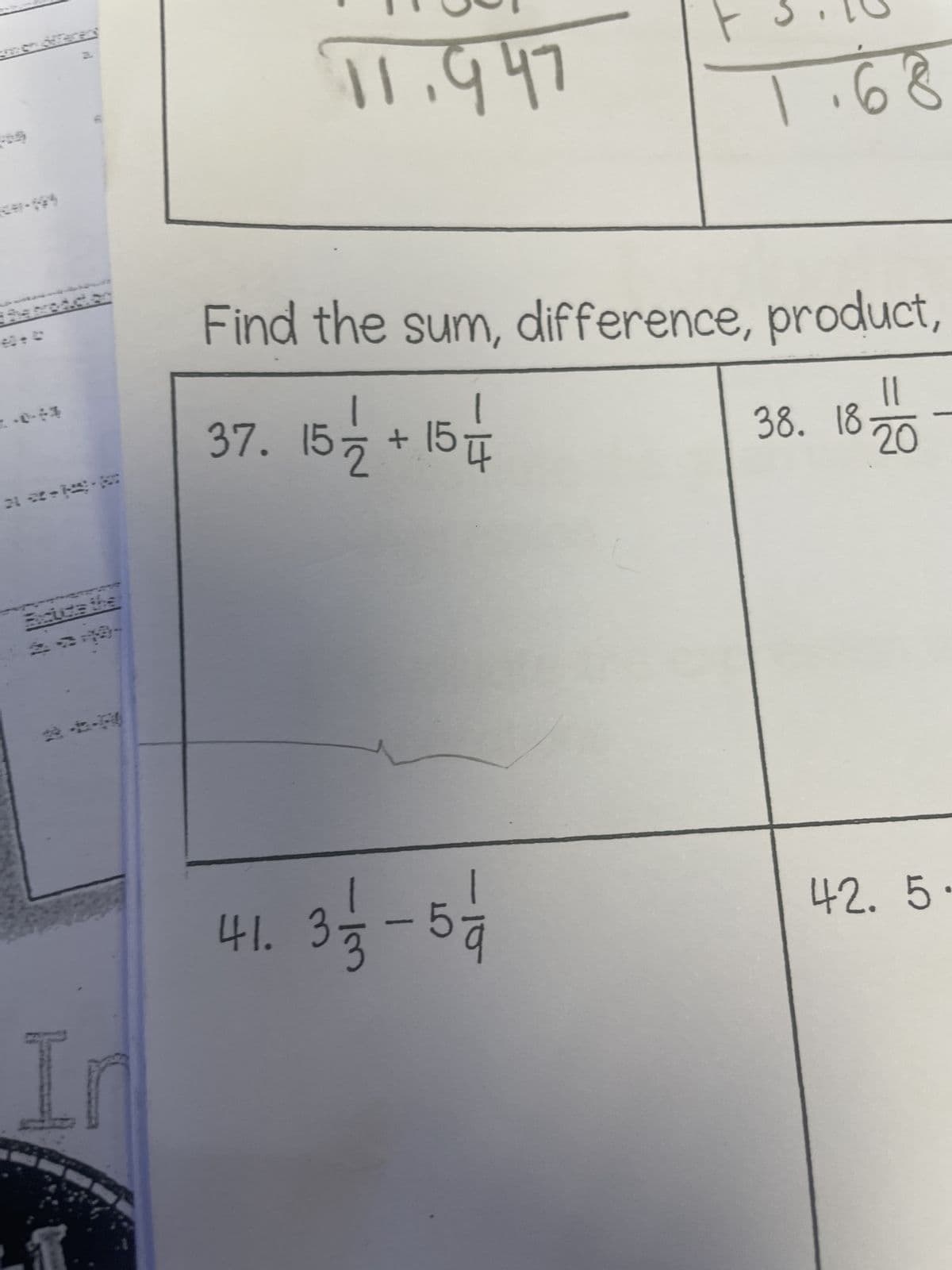 --4-10
--
In
F 3.11
11.947
68
Find the sum, difference, product,
37. 1572 + 154
38. 18 20
41. 35-54
42.5.