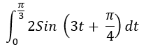 0
元3
Π
2Sin (3t+
(3t+ 17) dt
4