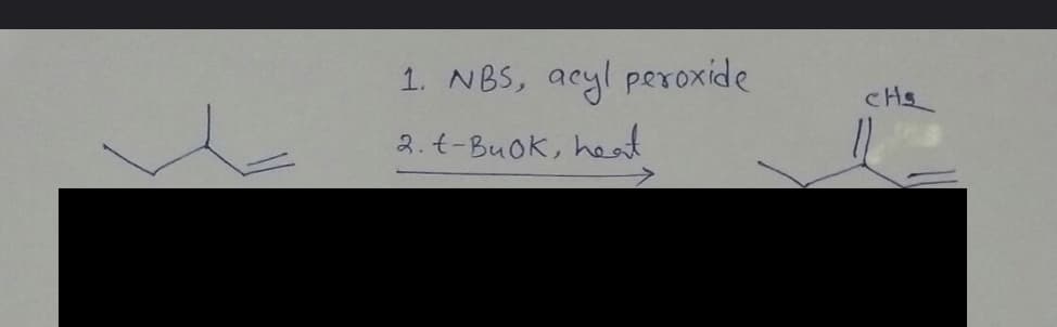 1. NBS, acyl peYoxide
2.t-Buok, he
