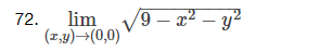 72. lim
(x,y) →(0,0)
/9-x² - y²
