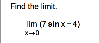 Find the limit.
lim (7 sin x- 4)
X→0
