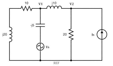 j20
10
-j5
V1
-Ⓒ-
Vs
j10
REF
20
V2
ww
Is