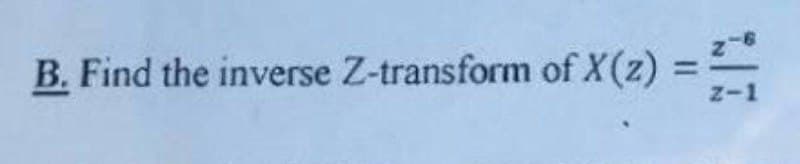 B. Find the inverse Z-transform of X (2) ===
Z-