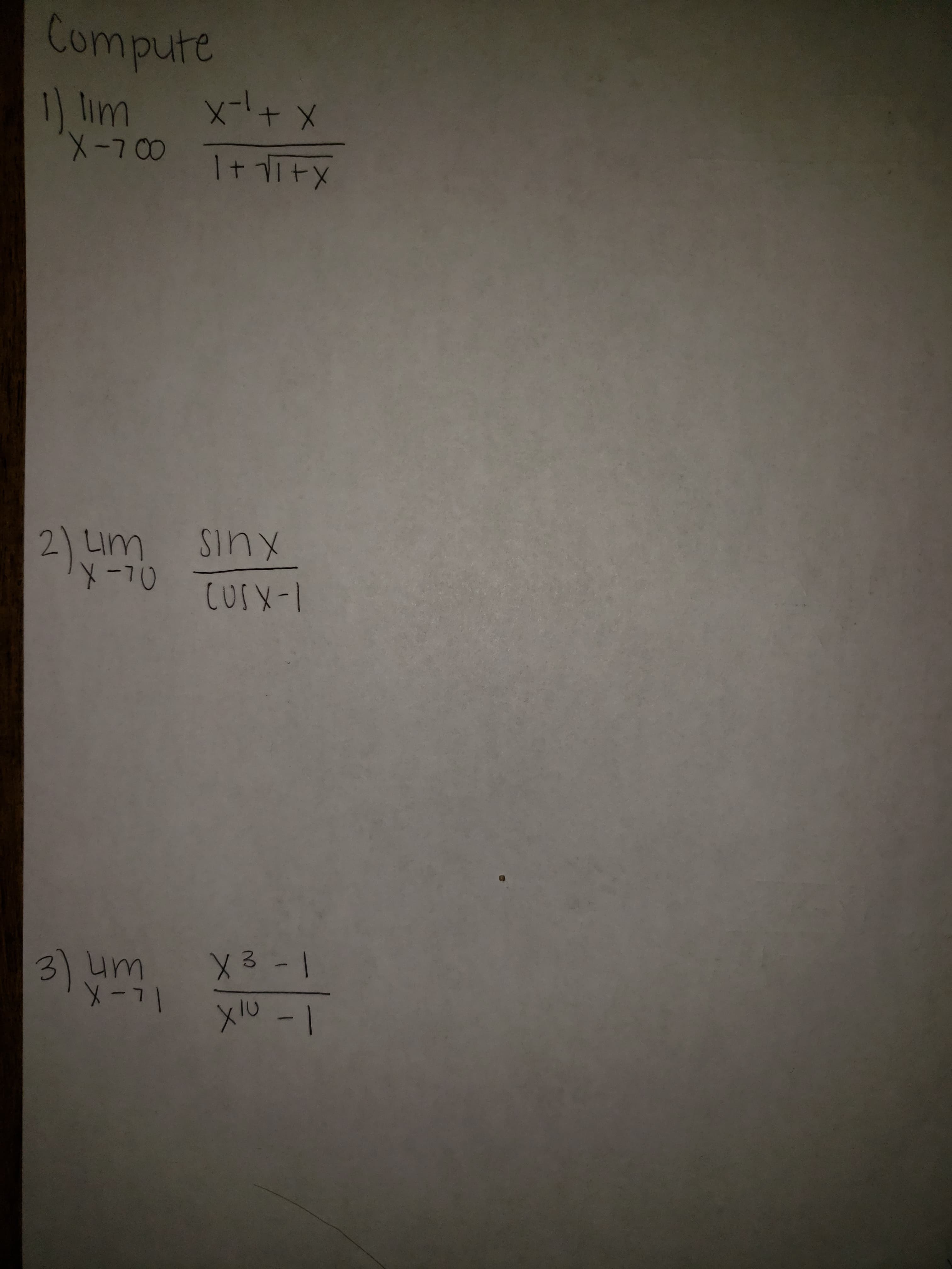 Compute
x-+xX
lim
X-700
It Ttx
Sinx
2) Lim
X-70
CUSX-1
X3-1
1L-X
