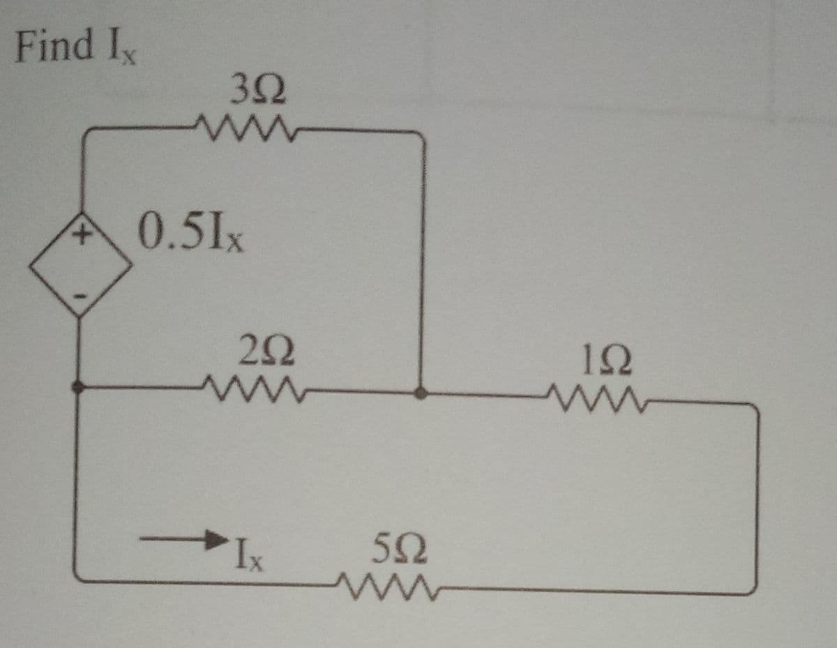 Find In
X
3Ω
Μ
0.51x
w
2Ω
Ix
5Ω
w
Μ
ΙΩ