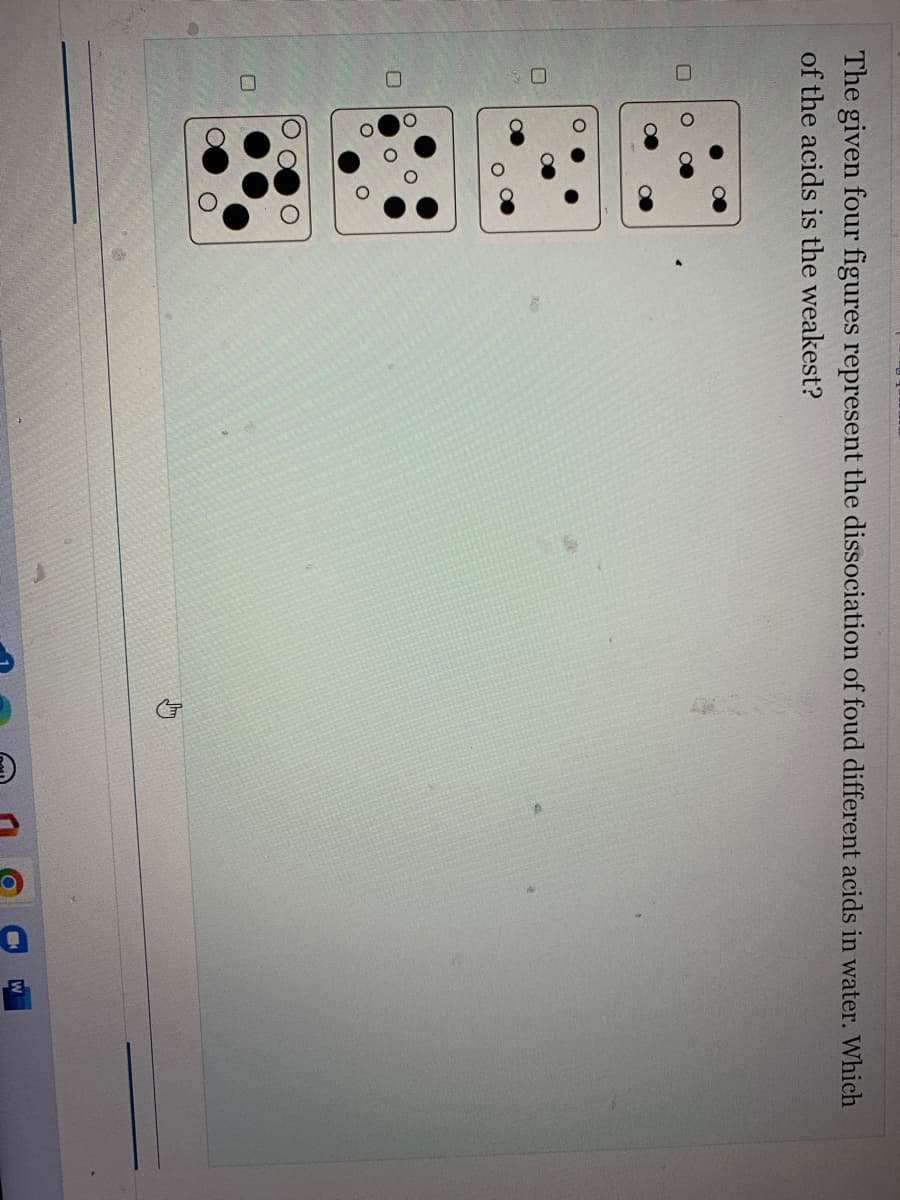 The given four figures represent the dissociation of foud different acids in water. Which
of the acids is the weakest?
宝
E
C
O