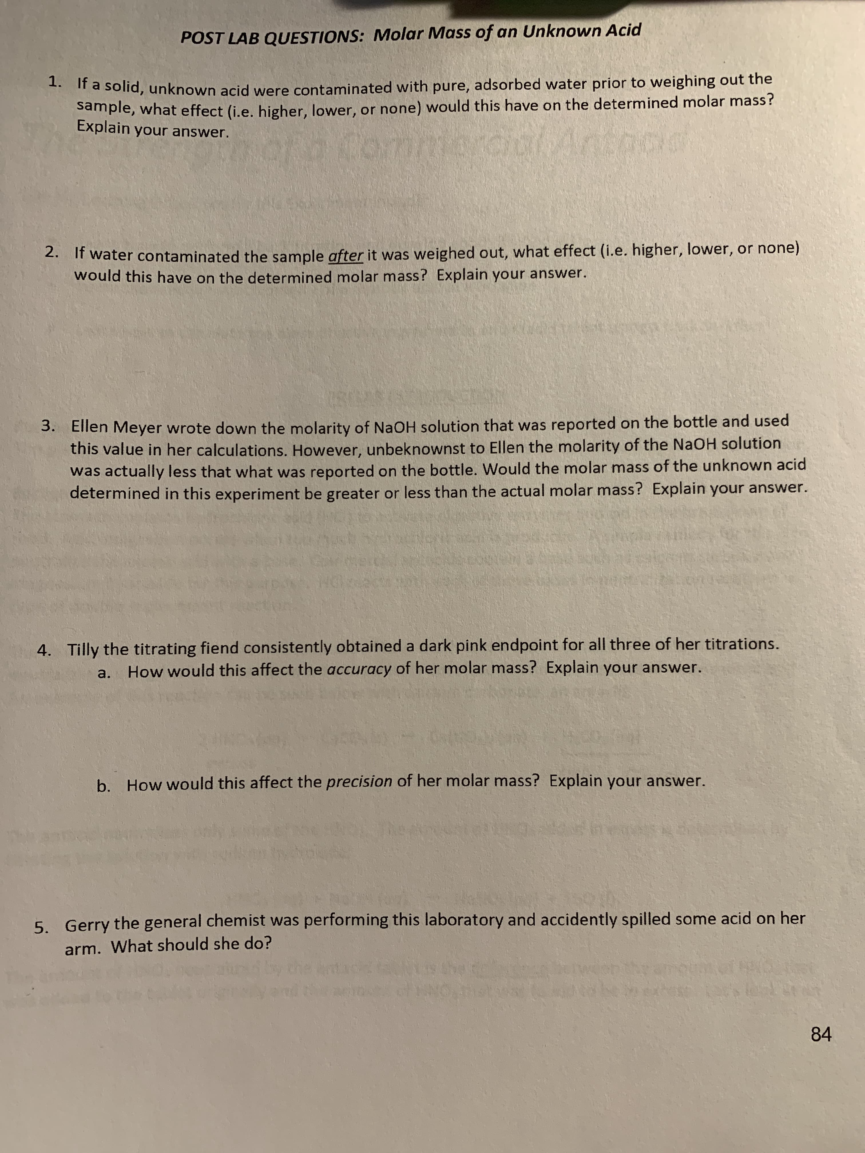 w Solid, unknown acid were contaminated with pure, adsorbed water prior to weighing out the
Sample, what effect (i.e. higher, lower, or none) would this have on the determined molar mass?
Explain your answer.
