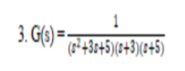 1
3. G(3) =
(2*43s+45)(s+3)(2+5)
