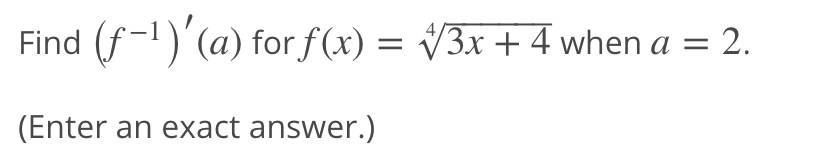 Find (f-1)'(a) for f(x) = V3x + 4 when a = 2.
(Enter an exact answer.)
