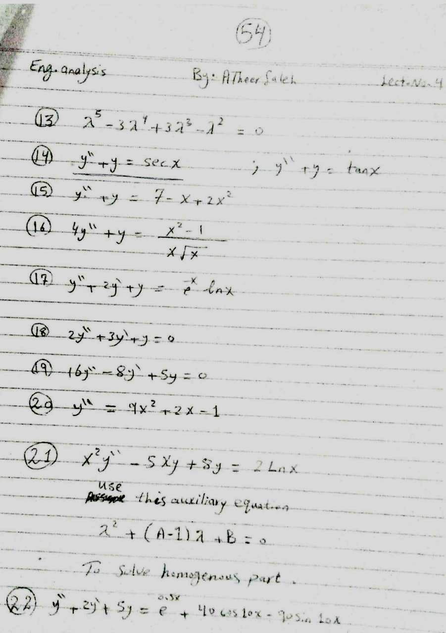 64)
Eng. analys's
By: ATheer Sukeh
13)
Secx
tranx
7- x+2x
メ「メ
2デ+yャプ=
1683+Sy = 0
%3D
= 9x2 +2 x - 1
21) メー-SXy +$y= 2 Lax
use
Arssype this ausiliay equation
2'+(A-1)2 +B =e
To Sulve hemojensus part.
る
2) +25 = e
