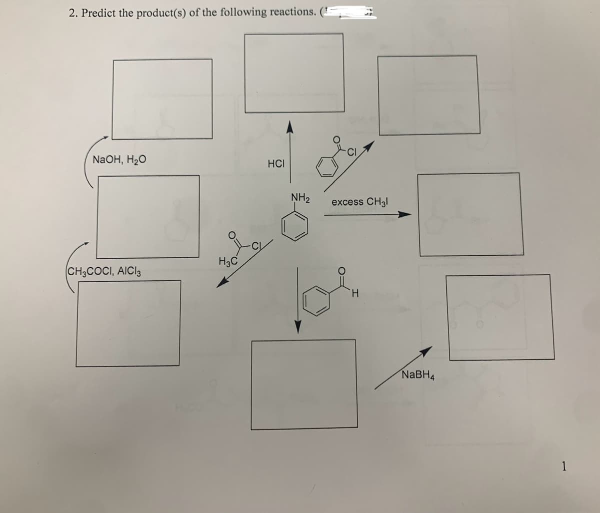 2. Predict the product(s) of the following reactions.
NaOH, H₂O
HCI
H3C
CH3COCI, AICI 3
NH2
excess CH3
H
NaBH4
1