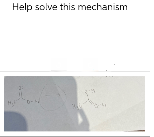 Help solve this mechanism
:0:
0-1
H₂
O-H
H
O-H