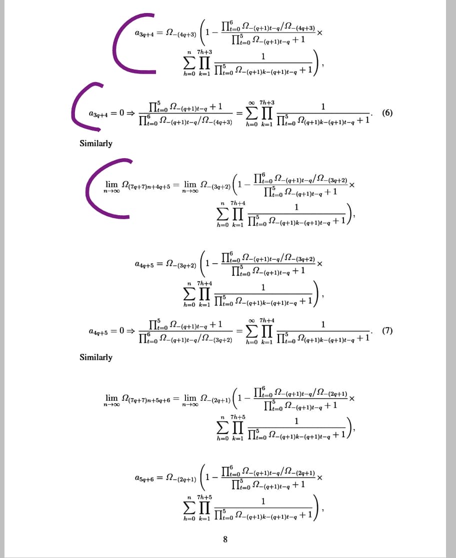 a3q+4 = 2-(4q+3)
II-, 2-(a+1)t-q+1
n 7h+3
1
ΣΠ
II-, 2-(a+1)k-(q+1)t-q + 1
h=0 k=1
00 7h+3
II-o 2-(9+1)t-q +1
II-, 2-(a+1)t-a/N-(4q+3)
1
ΣΠ
(6)
IT-, P(a+1)k-(a+1)t-g +1
a39+4 = 0 =
h=0 k=1
Similarly
lim N7g+7)n+4g+5 = lim 2-(39+2)
Il-o 2-(9+1)t-ą +1
n 7h+4
1
ΣΠ
h=0 k=1 T1-o S2-(9+1)k-(q+1)t-q +1,
IIL,2-(a+1)t-q/S2-(39+2)
II, N-(a+1)t-g + 1
A4q+5 = N-(3q+2) |1-
n 7h+4
1
ΣΠ
h=0 k-1 11-0 2-(4+1)k-(q+1)t-q + ?
00 7h+4
II-,2-(q+1)t-q +1
TIL, 2-(a+1)t-q/SN-(3q+2)
1
(7)
=211 T, a+1)k-(a+1)t-a + 1
a4q+5 = 0 =
h=0 k=1
Similarly
lim 7g+7)n+5q+6 = lim 2-(29+1)1-
II-o 2-(9+1)t-g +1
n+00
n 7h+5
1
ΣΠ
II-, 2-(a+1)k-(q+1)t-q +1,
h=0 k-1
IIL,2-(a+1)t-g/S2-(29+1)
II-, 2-(a+1)t-g +1
a5g+6 = 2-(2g+1)
n 7h+5
ΣΠ
1
II-o 2-(a+1)k-(q+1)t-q +1
h=0 k-1
8.
