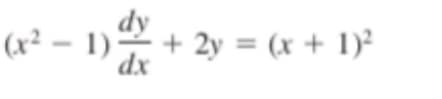 (x² – 1) + 2y = (x + 1)²
dx
