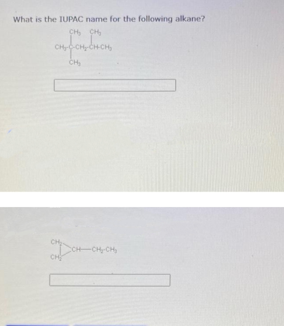 What is the IUPAC name for the following alkane?
CH3 CH3
CH₂C-CH₂CHCH
CH₂
CH₂
CH
CH CH, CH3