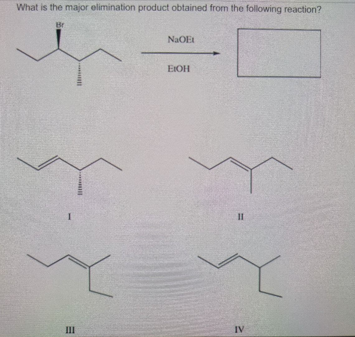 What is the major elimination product obtained from the following reaction?
Br
NaOEL
EtOH