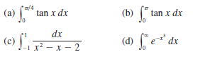 /4
(a)
tan x dx
(b)
tan x dx
dx
(c) L -x – 2
