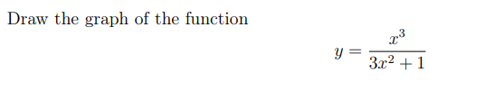 Draw the graph of the function
y =
3x2 +1
