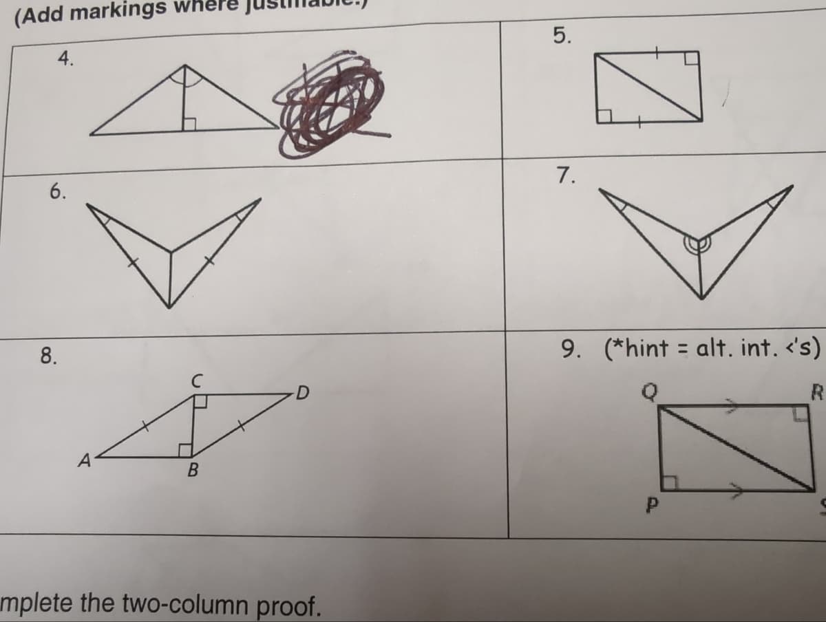 (Add markings
4.
6.
8.
B
mplete the two-column proof.
5.
7.
9. (*hint = alt. int. <'s)
R
P