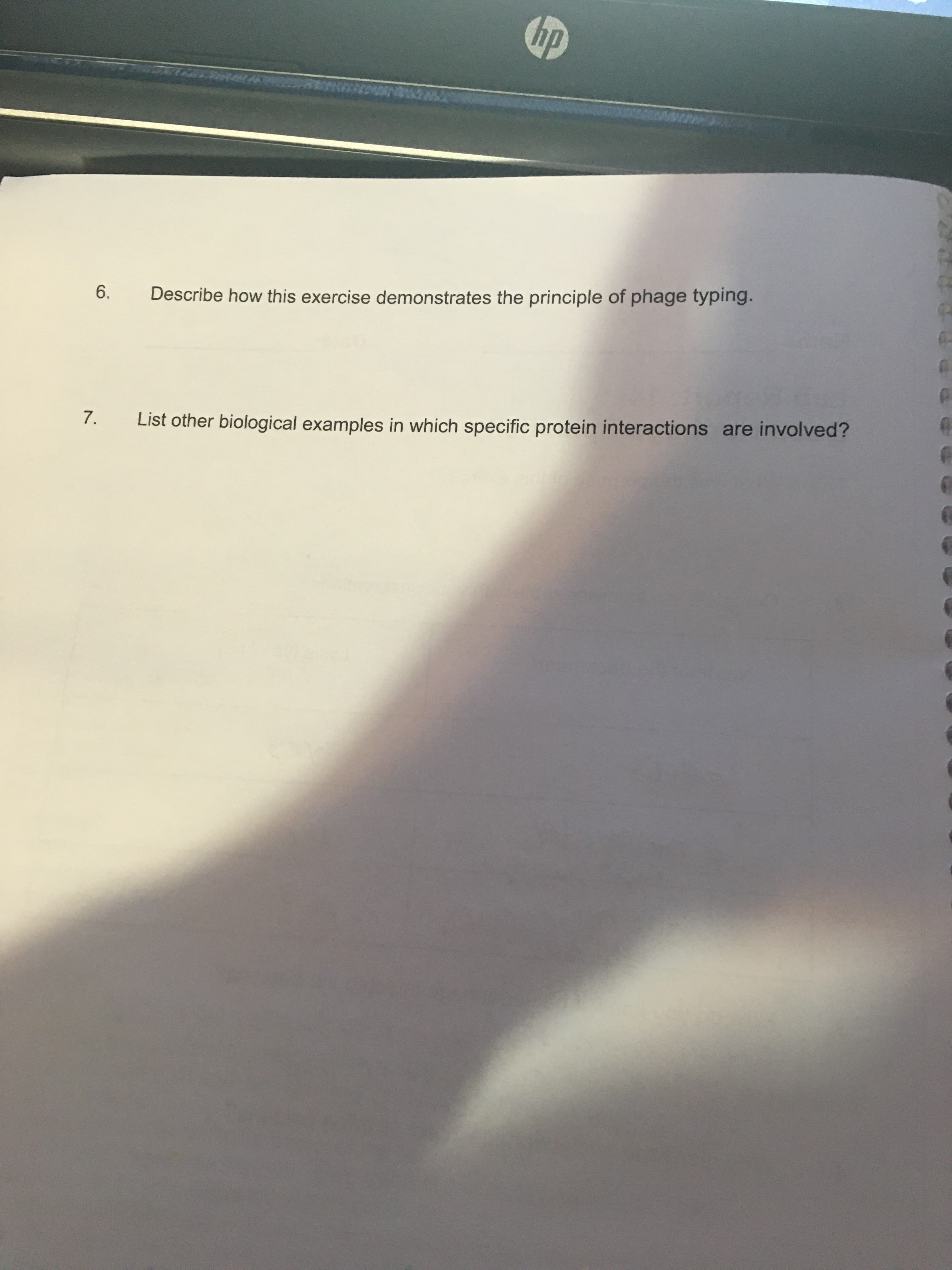 hp
6.
Describe how this exercise demonstrates the principle of phage typing.
7.
List other biological examples in which specific protein interactions are involved?
