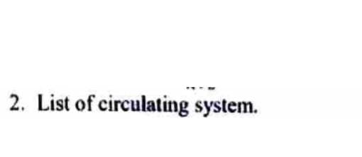 2. List of circulating system.
