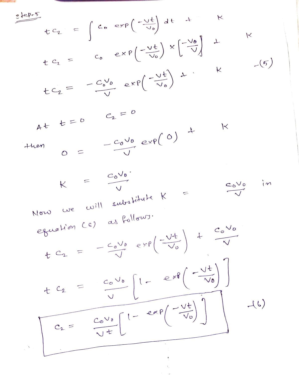 step-5
erp
dt
t
vt
t C2
Co
exp
Vo
-(5)
t
At
t = 0
then
covo exp(o)
covo'
K
cove
im
will
subs titute K
Now
we
as follows.
equetion C6)
- V+
Co Vo
covo
exp
['-
t Cq
Co Vo
exp
No
ut
eap/
16)
covo
Vo
