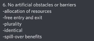 6. No artificial obstacles or barriers
of resources
-allocation
-free entry and exit
-plurality
-identical
-spill-over benefits