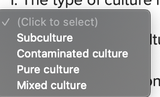 v (Click to select)
Subculture
Itu
Contaminated culture
Pure culture
n
Mixed culture

